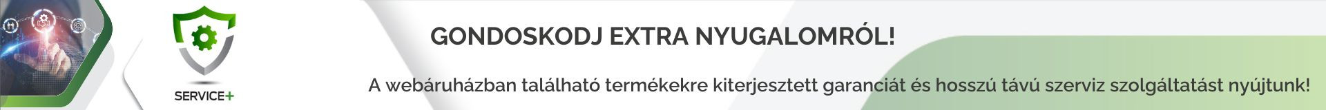 Gondoskodj extra nyugalomról! Service+: kiterjesztett forgalmazó garancia és országos szerviz